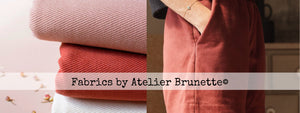 Fabrics by Atelier Brunette©